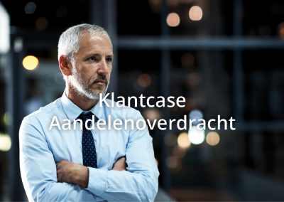 Klantcase aandelenoverdracht